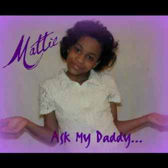 My Daddy Is a Playa by MATTIE