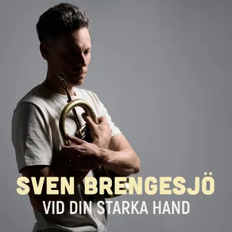 Vid din starka hand by Sven Brengesjö