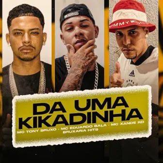 Da uma Kikadinha by Bruxaria HITs