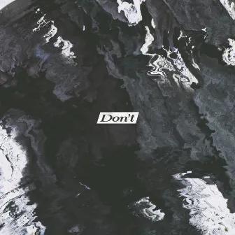 Don't by Icarus Moth