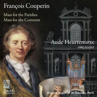 Francois Couperin: Mass for the Parishes, Mass for the Convents; Couperin Organ of St-Gervais, Paris by Aude Heurtematte