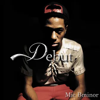 Debut (Clean Version) by Mic Bminor