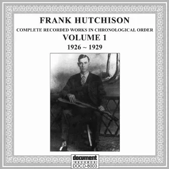 Frank Hutchison Vol 1 (1926-1929) by Frank Hutchison