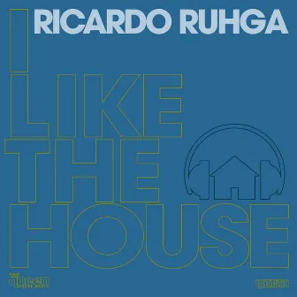 I Like the House by Ricardo Ruhga