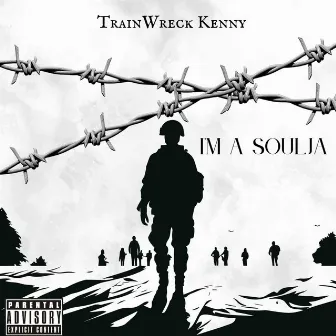 Im A Soulja by Trainwreck Kenny