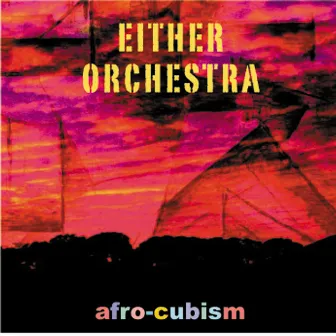 Afro-Cubism by Either/Orchestra