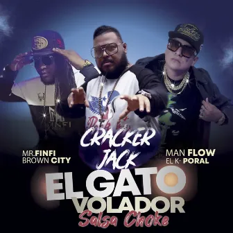 El Gato Volador Salsa Choke (Remix) by Cracker Jack