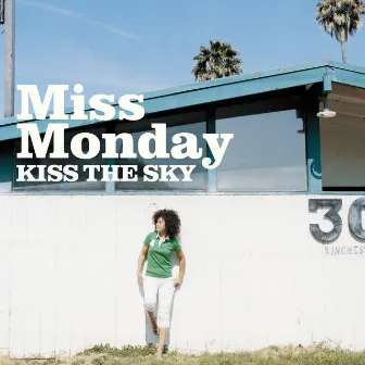 KISS THE SKY by Miss Monday