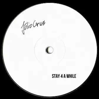 Stay 4 A While by Júlio Cruz