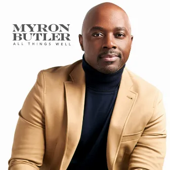 All Things Well by Myron Butler & Levi