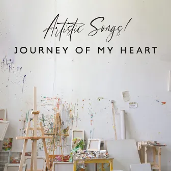 Artistic Songs! Journey of My Heart by Piano Instrumental Academy