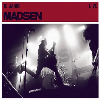 10 Jahre Madsen Live by Madsen