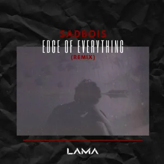 Edge of Everything (Lama Remix) by lama