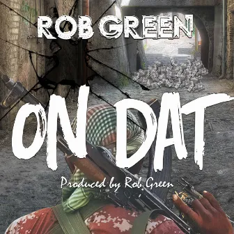 On Dat by Rob Green