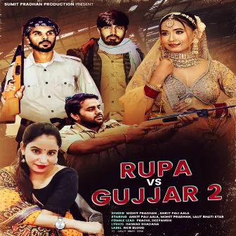 Rupa Vs Gujjar 2 by Ankit Pali Aala