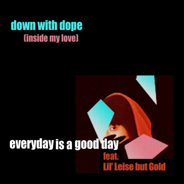 down with dope (inside my love)