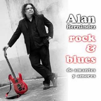 Rock & Blues (De Amantes y Amores) by Alan Hernandez