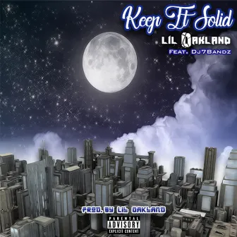 Keep It Solid by Lil Oakland