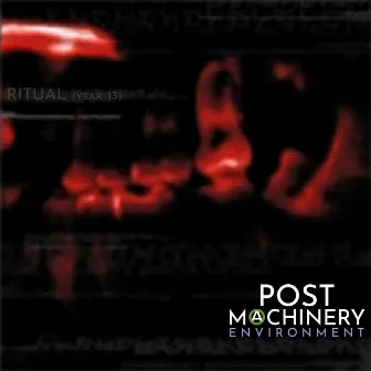 Ritual (Year 13) by Post Machinery Environment