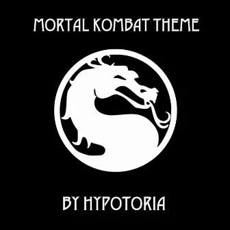 Mortal Kombat Theme by Hypotoria