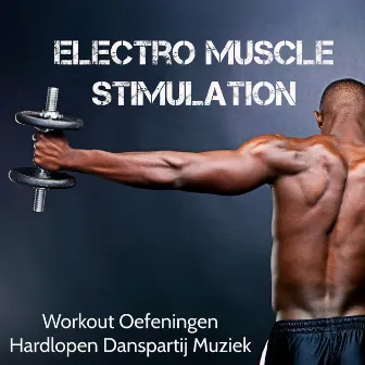 Electro Muscle Stimulation - Workout Oefeningen Hardlopen Danspartij Muziek met Deep House Electro Techno Dubstep Geluiden by Unknown Artist