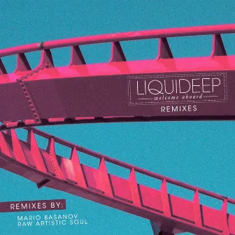 Welcome Aboard Remixes by Liquideep