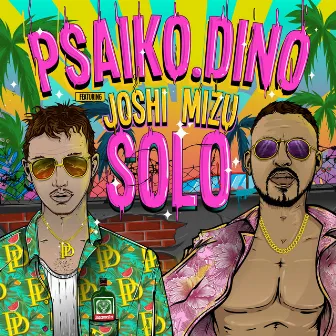 Solo (feat. Joshi Mizu) by Psaiko.Dino