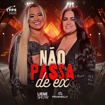 Não Passa de Ex by Liene Show