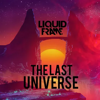 The Last Universe by Liquid Frame