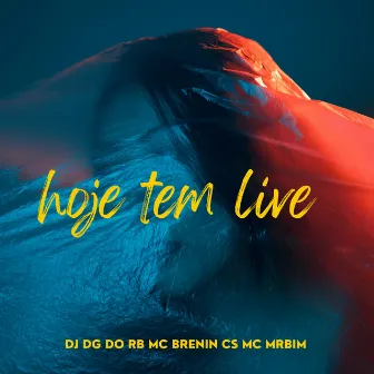 hoje tem live by Mc Brenin CS