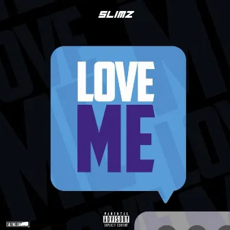 Love Me by Slimz 23