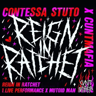 Reign in Ratchet (Live) [Metal Version] by Contessa Stuto