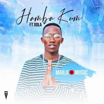 Hamba Kum by Mailo Music