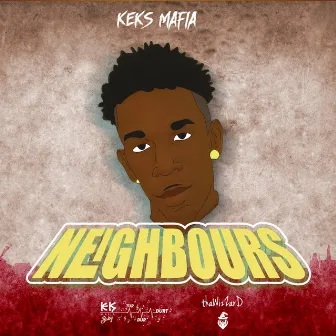 Neighbours by Keks Mafia