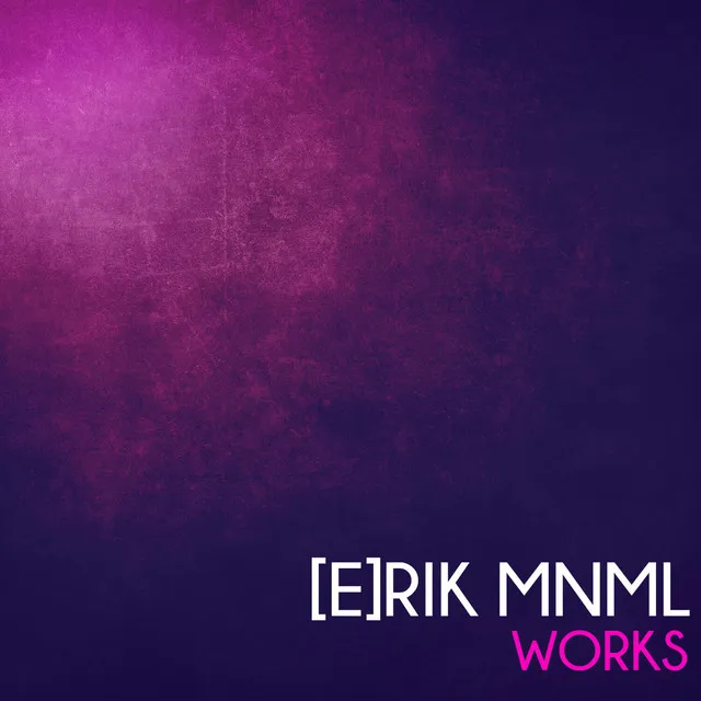 [E]Rik Mnml Works