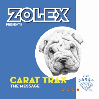 The Message (Remastered) by Zolex presents Carat Trax