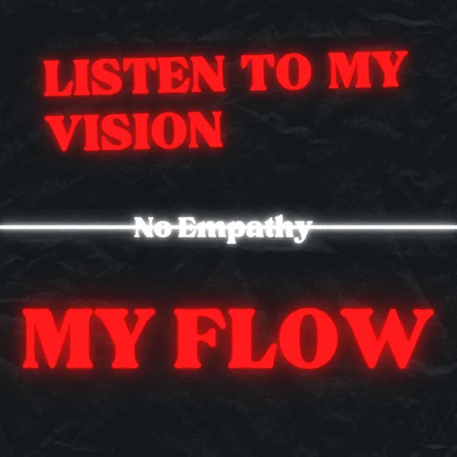 LISTEN TO MY VISION / MY FLOW