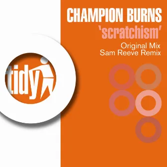 Scratchism by Champion Burns