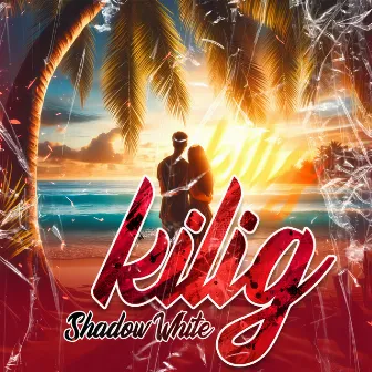 Kilig by Shadow White