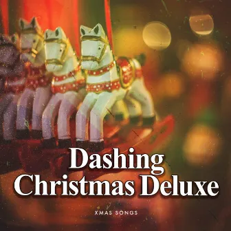 Dashing Christmas Deluxe by xmas songs