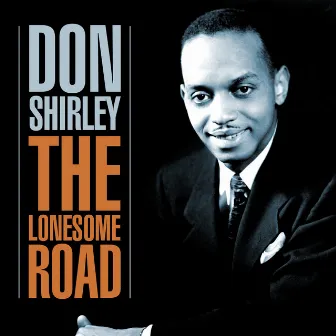 The Lonesome Road by Don Shirley