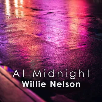 At Midnight: Willie Nelson by Willie Nelson