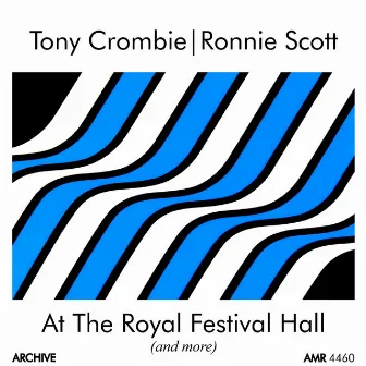 Tony Crombie & Ronnie Scott at the Royal Festival Hall and More by Tony Crombie