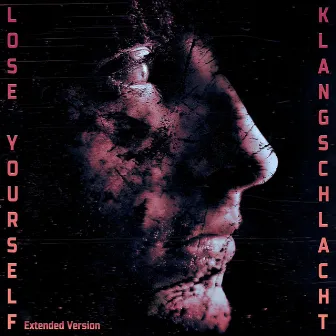 Lose Yourself (Extended Version) by Klangschlacht