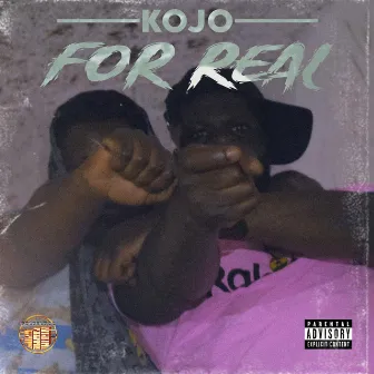 For Real by Kojo