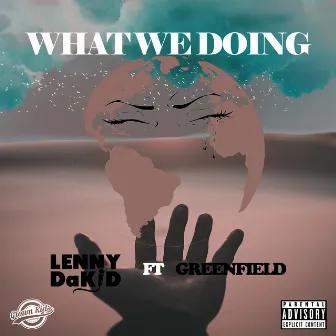 What We Doing by Lenny DaKid