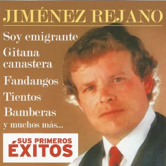 Jiménez Rejano - Sus Primeros Éxitos by Jimenez Rejano