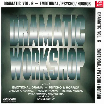 Dramatic Workshop, Vol. 6: Emotional / Psycho / Horror by Henryk Kuzniak