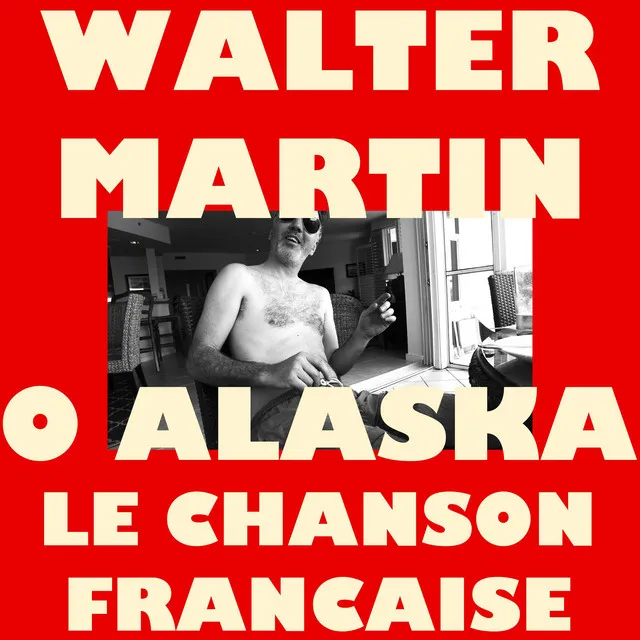 O Alaska / Le Chanson Francaise