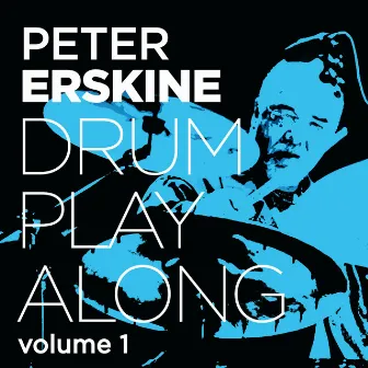 Drum Play Along, Vol. 1 by Peter Erskine